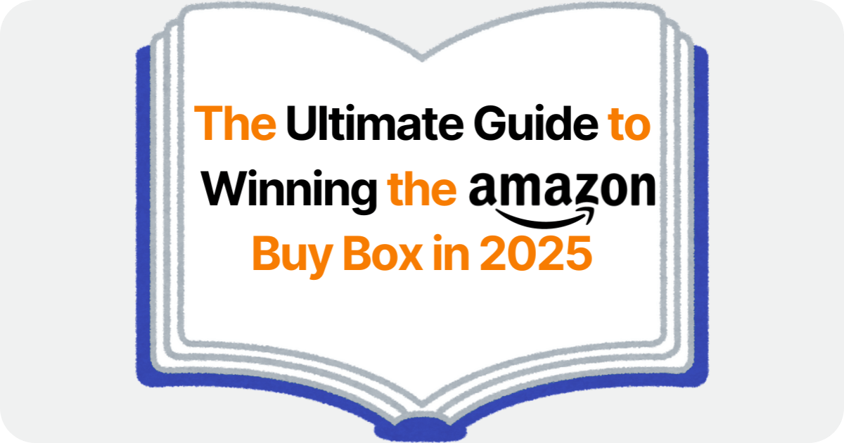 The Ultimate Guide to Winning the Amazon Buy Box in 2025